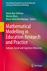 Gloria Ann Stillman, Werner Blum, Maria Salett Biembengut, (eds.) — Mathematical Modelling in Education Research and Practice: Cultural, Social and Cognitive Influences