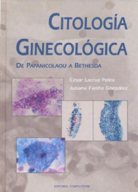 C. Lacruz Pelea,  Juliana Fariña González — Citologia Ginecologica: De Papanicolau a Bethesda