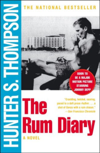 Hunter S. Thompson — The Rum Diary: A Novel