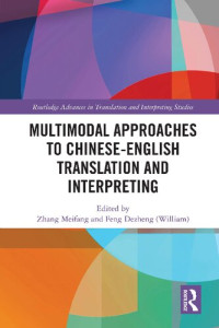 Meifang Zhang, Dezheng Feng — Multimodal Approaches to Chinese-English Translation and Interpreting