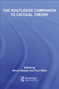 Simon Malpas (ed.), Paul Wake (ed.) — The Routledge Companion to Critical Theory