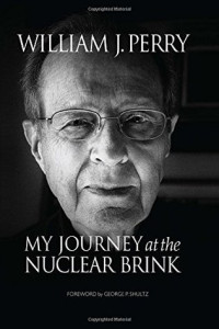 William J. Perry — My Journey at the Nuclear Brink