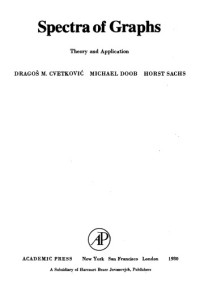Dragos M. Cvetkovic, Michael Doob, Horst Sachs — Spectra of Graphs: Theory and Application