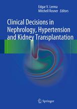 Jennifer A. Fillaus D.O., Troy J. Plumb M.D. (auth.), Edgar V. Lerma, Mitchell Rosner (eds.) — Clinical Decisions in Nephrology, Hypertension and Kidney Transplantation