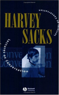 Harvey Sacks, Gail Jefferson (editor), Emanuel A. Schegloff (introduction) — Lectures on Conversation, Volume 2 (lectures 1968-1972)
