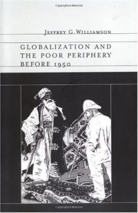 Jeffrey G. Williamson — Globalization and the Poor Periphery before 1950 (Ohlin Lectures)