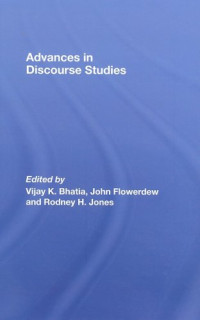 Vijay Bhatia, John Flowerdew, Rodney H. Jones — Advances in Discourse Studies