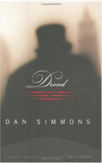 Dan Simmons — Drood - A Novel