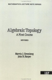 Marvin J. Greenberg, John R. Harper — Algebraic topology: a first course