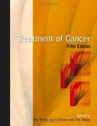 Pat Price, Karol Sikora, Tim Illidge — Treatment of Cancer (A Hodder Arnold Publication) - 5th edition