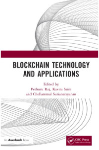 Raj, Pethuru; Saini, Kavita; Surianarayanan, Chellammal — Blockchain Technology and Applications