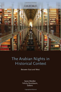 Saree Makdisi, Felicity Nussbaum — The Arabian Nights in Historical Context - Between East and West