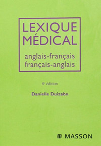 Danielle Duizabo — Lexique Médical: Anglais-français / Français-anglais