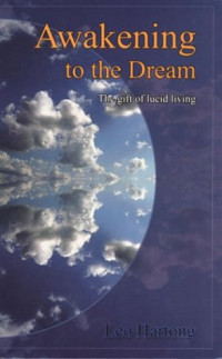 Leo Hartong — Awakening to the Dream: The gift of lucid living