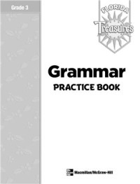  — Treasures (Language Arts, Grade 3) - Grammar Practice Book