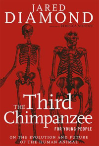 Diamond, Jared M.;Stefoff, Rebecca — The Third Chimpanzee for Young People: On the Evolution and Future of the Human Animal