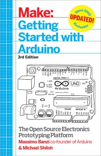 Massimo Banzi, Michael Shiloh — Make: Getting Started with Arduino: The Open Source Electronics Prototyping Platform