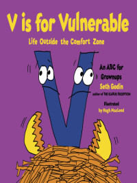 Seth Godin — V is for vulnerable: life outside the comfort zone