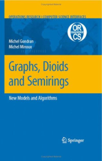 Michel Gondran, Michel Minoux (auth.) — Graphs, dioids and semirings: New models and algorithms