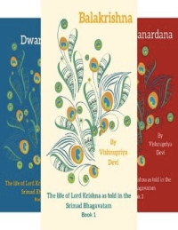 Vishnupriya Devi — The Life Of Lord Krishna As Told In The Srimad Bhagavatam: 4 Vol. Set - Balakrishna, Dwarakanatha, Janardana, Yogeshwara