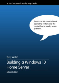 Terry Walsh — Building a Windows 10 Home Server