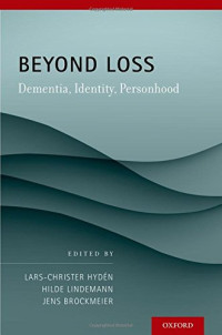 Lindemann, Hilde; Brockmeier, Jens; Hydén, Lars-Christer — Beyond loss : dementia, identity, personhood