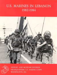 Benis M. Frank — U.S. Marines in Lebanon, 1982-1984