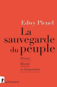 Edwy Plenel — La sauvegarde du peuple : Presse, liberté et démocratie