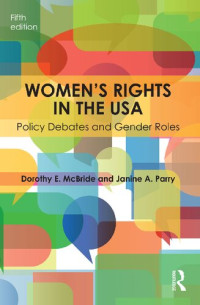 Dorothy McBride; Janine A Parry — Women's Rights in the USA: Policy Debates and Gender Roles