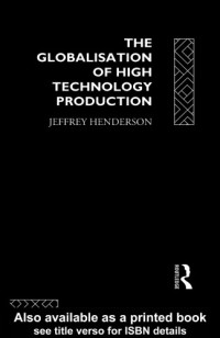 Jeffr Henderson — Globalisation of High Technology Production
