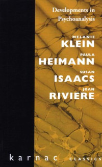 Melanie Klein, Susan Isaacs, Paula Heimann, Joan Riviere — Developments in Psychoanalysis
