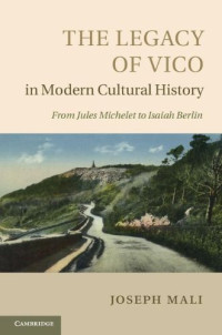 Joseph Mali — The Legacy of Vico in Modern Cultural History: From Jules Michelet to Isaiah Berlin