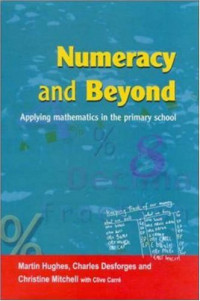 Hughes, Martin, Desforges, Charles, Mitchell, Christine — Numeracy And Beyond