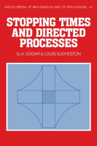 G. A. Edgar, Louis Sucheston — Stopping Times and Directed Processes (Encyclopedia of Mathematics and its Applications)