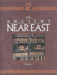 Ronald Wallenfels, Jack M. Sasson — The Ancient Near East: An Encyclopedia for Students, vols 1 - 4