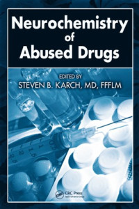 Neurochemistry of Abused Drugs | Steven B. Karch MD FFFLM | download on ...