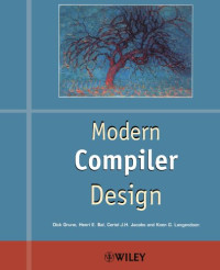 Dick Grune, Henri E. Bal, Ceriel J.H. Jacobs, Koen Langendoen — Modern compiler design