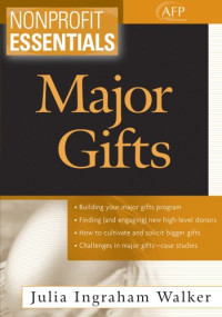 Julia Ingraham Walker — Nonprofit Essentials: Major Gifts (AFP Fund Development Series) (The AFP Wiley Fund Development Series)