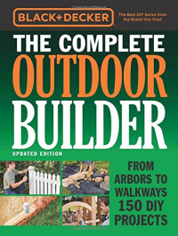 Black & Decker — Black & Decker - The Complete Outdoor Builder - Updated Edition