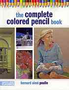 Poulin, Bernard — The complete colored pencil book