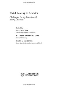 Neal Halfon, Kathryn Taaffe McLearn, Mark A. Schuster — Child Rearing in America - Challenges Facing Parents with Young Children
