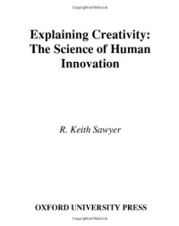 R. Keith Sawyer — Explaining Creativity