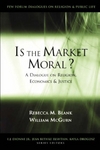 Blank R. — Is the Market Moral?: A Dialogue on Religion, Economics, and Justice