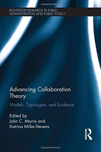 John C. Morris, Katrina Miller-Stevens — Advancing Collaboration Theory: Models, Typologies, and Evidence