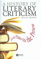 Rafey Habib — A history of literary criticism and theory : from Plato to the present
