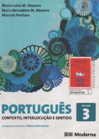 Maria Luiza M. Abaurre; Maria Bernadete M. Abaurre;Marcela Pontara — Português - Contexto - Interlocução e Sentido