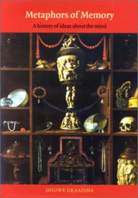 Douwe Draaisma, Paul Vincent — Metaphors of Memory: A History of Ideas about the Mind