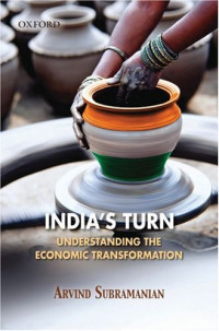 Arvind Subramanian — India’s Turn: Understanding the Economic Transformation