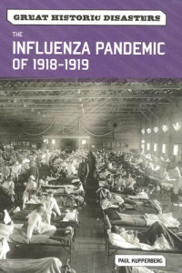 Paul Kupperberg — The Influenza Pandemic of 1918-1919