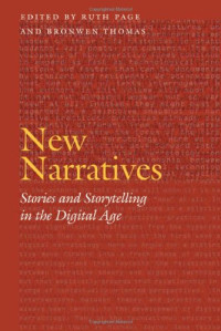 Thomas, Bronwen; Page, Ruth E — New narratives : stories and storytelling in the digital age